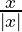 \frac{x}{|x|}